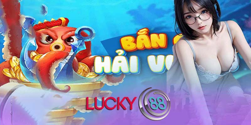 Bắn Cá Lucky88 - Khám Phá Thế Giới Thủy Cung Đầy Thú Vị!